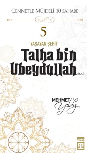 Cennetle Müjdeli 10 Sahabe - 5 Talha Bin Ubeydullah (R.A.) ürün görseli 1