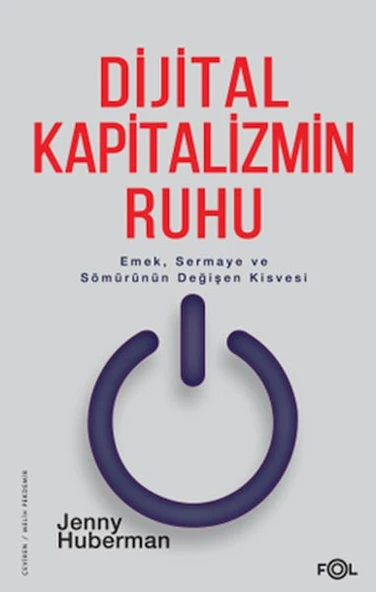 Dijital Kapitalizmin Ruhu –Emek, Sermaye ve Sömürünün Değişen Kisvesi– ürün görseli 1