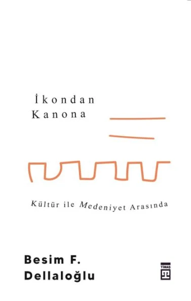 İkondan Kanona: Kültür İle Medeniyet Arasında ürün görseli 1