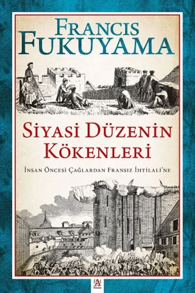 Siyasi Düzenin Kökenleri İnsan Öncesi Çağlardan Fransız İhtilali’ne ürün görseli 1