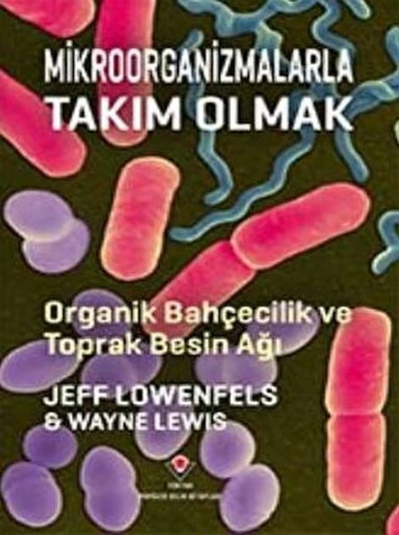 Mikroorganizmalarla Takım Olmak - Organik Bahçecilik ve Toprak Besin Ağı ürün görseli 1