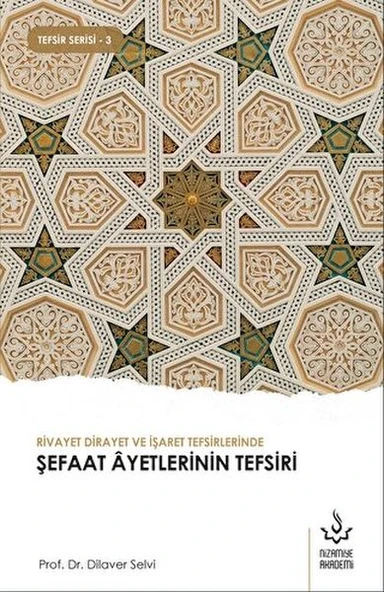 Rivayet Dirayet ve İşaret Tefsirlerinde Şefaat Ayetlerinin Tefsiri ürün görseli 1