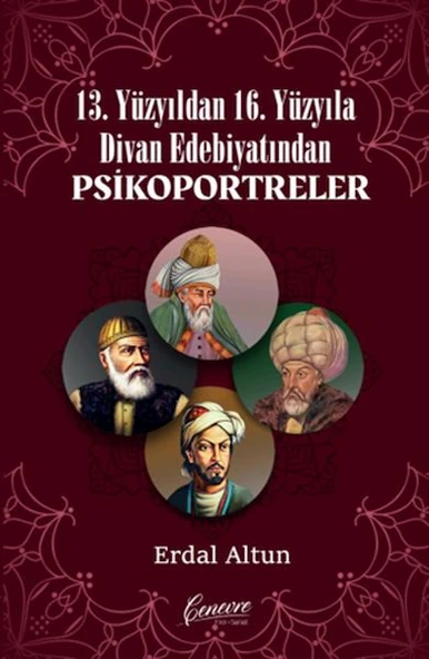 13. Yüzyıldan 16. Yüzyıla Divan Edebiyatından Psikoportreler ürün görseli 1