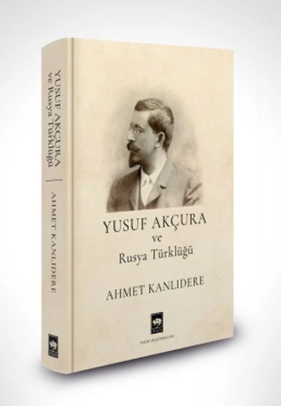 Yusuf Akçura ve Rusya Türklüğü ürün görseli 1
