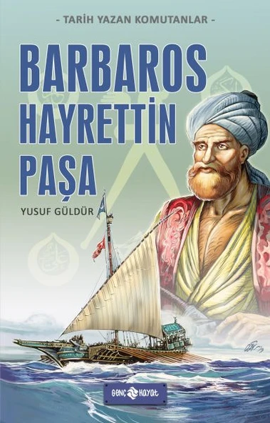 Tarih Yazan Komutanlar - Barbaros Hayrettin Paşa ürün görseli 1