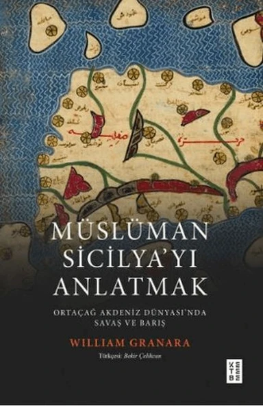 Müslüman Sicilyayı Anlatmak Ortaçağ Akdeniz Dünyasında Savaş ve Barış ürün görseli 1
