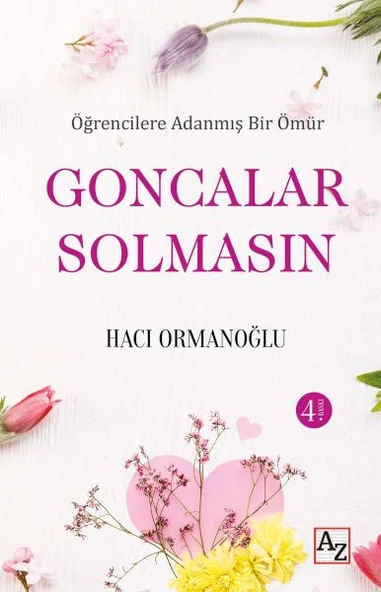 Öğrencilere Adanmış Bir Ömür Goncalar Solmasın ürün görseli 1