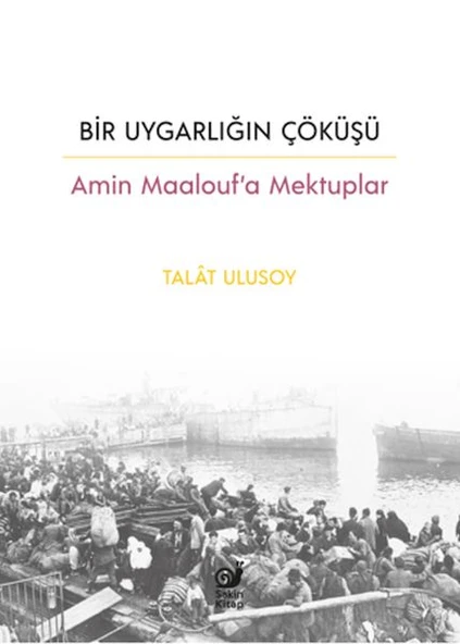 Bir Uygarlığın Çöküşü - Amin Maalouf’a Mektuplar ürün görseli 1