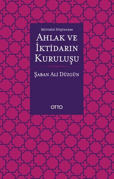 Maturidi Düşüncede Ahlak ve İktidarın Kuruluşu ürün görseli 1