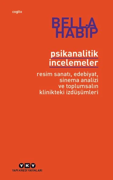 Psikanalitik İncelemeler Resim Sanatı Edebiyat Sinema Analizi ve Toplumsalın Klinikteki İzdüşümleri ürün görseli 1