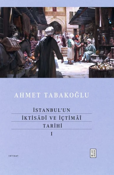 İstanbul’un İktisâdî ve İçtimâî Tarihi - I ürün görseli 1