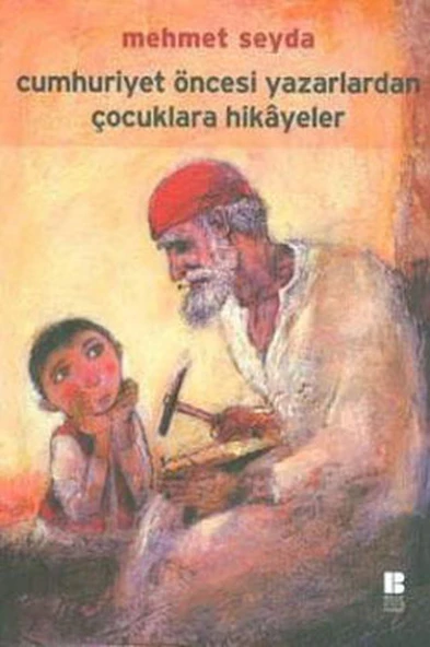 Cumhuriyet Öncesi Yazarlardan Çocuklara Hikayeler ürün görseli 1