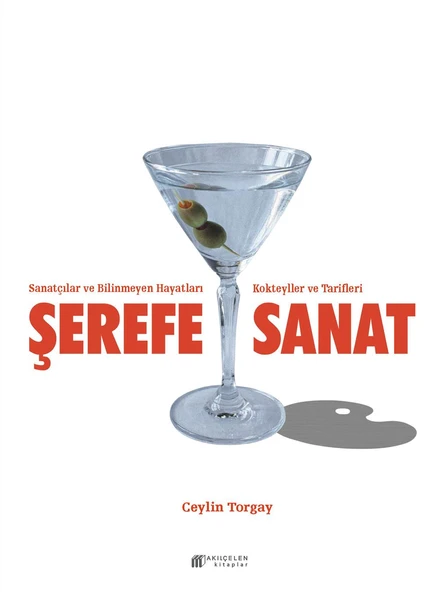 Şerefe Sanat-Sanatçılar ve Bilinmeyen Hayatları Kokteyller ve Tarifleri ürün görseli 1