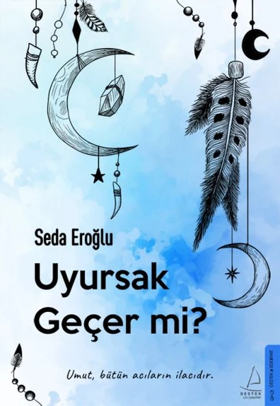 Uyursak Geçer mi? - Umut, Bütün Acıların İlacıdır. ürün görseli 1