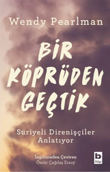 Bir Köprüden Geçtik - Suriyeli Direnişçiler Anlatıyor ürün görseli 1