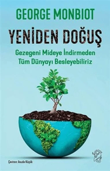 Yeniden Doğuş - Gezegeni Mideye İndirmeden Tüm Dünyayı Besleyebiliriz ürün görseli 1