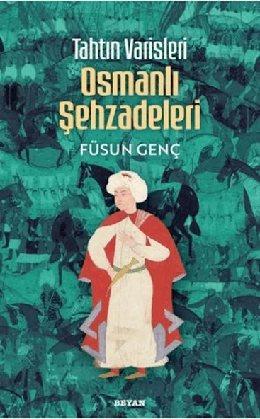 Tahtın Varisleri Osmanlı Şehzadeleri ürün görseli 1