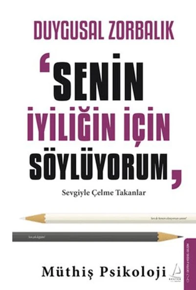 Duygusal Zorbalık: “Senin İyiliğin İçin Söylüyorum” ürün görseli 1