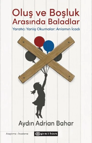 Oluş ve Boşluk Arasında Baladlar Yaratıcı Yanlış Okumalar: Anlamın İcadı ürün görseli 1