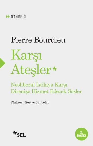 Karşı Ateşler - Neoliberal İstilaya Karşı Direnişe Hizmet Edecek Sözler ürün görseli 1