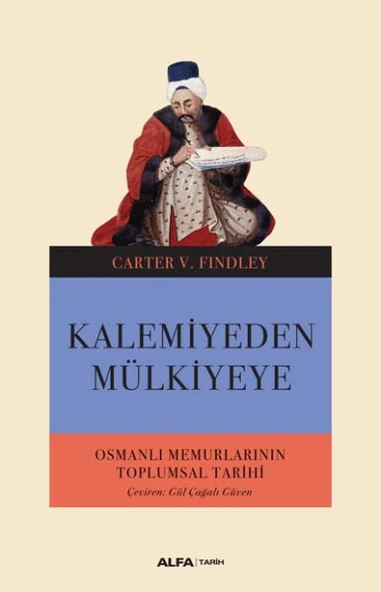 Kalemiyeden Mülkiyeye - Osmanlı Memurlarının Toplumsal Tarihi ürün görseli 1