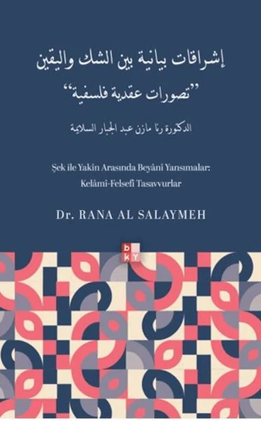 Şek İle Yakin Arasında Beyani Yansımalar: Kelâmî-Felsefî Tasavvurlar ürün görseli 1