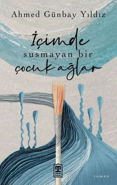 İçimde Susmayan Bir Çocuk Ağlar ürün görseli 1