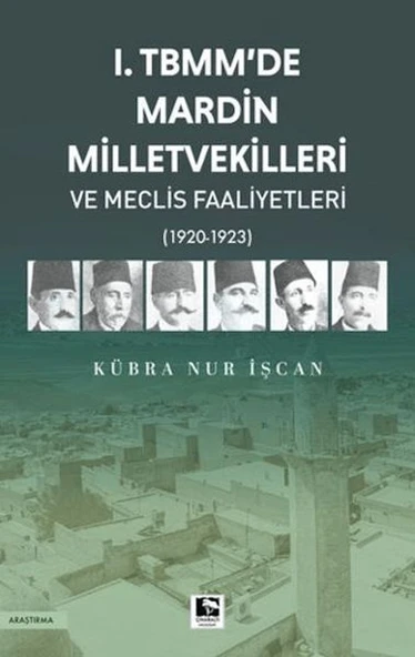 1. TBMM'de Mardin Milletvekilleri ve Meclis Faaliyetleri ürün görseli 1