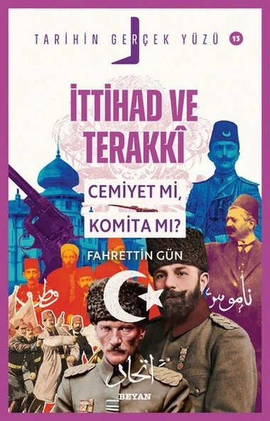 Tarihin Gerçek Yüzü - 13 İttihat ve Terakki; Cemiyet mi, Komita mı? ürün görseli 1