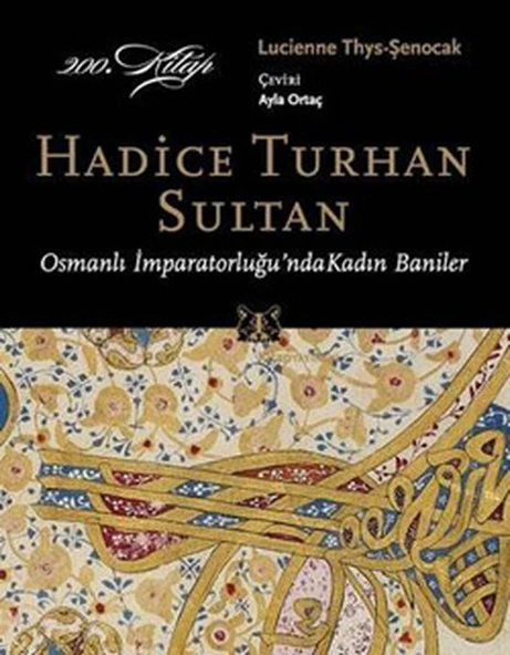 Hadice Turhan Sultan  Osmanlı İmparatorluğu'nda Kadın Baniler ürün görseli 1
