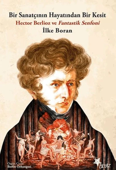 Bir Sanatçının Hayatından Bir Kesit - Hector Berlioz ve Fantastik Senfoni ürün görseli 1