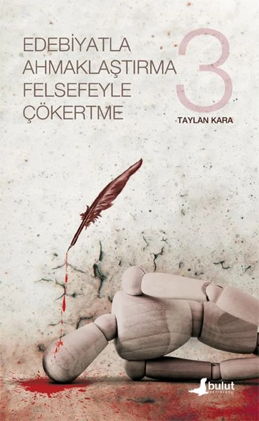 Edebiyatla Ahmaklaştırma Felsefeyle Çökertme 3 ürün görseli 1