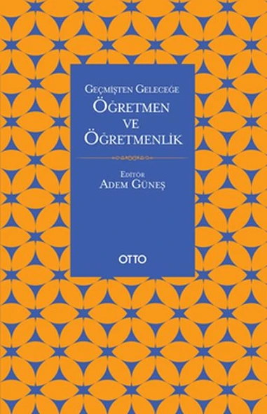 Geçmişten Geleceğe Öğretmen Ve Öğretmenlik ürün görseli 1
