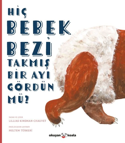 Hiç Bebek Bezi Takmış Bir Ayı Gördün mü? ürün görseli 1