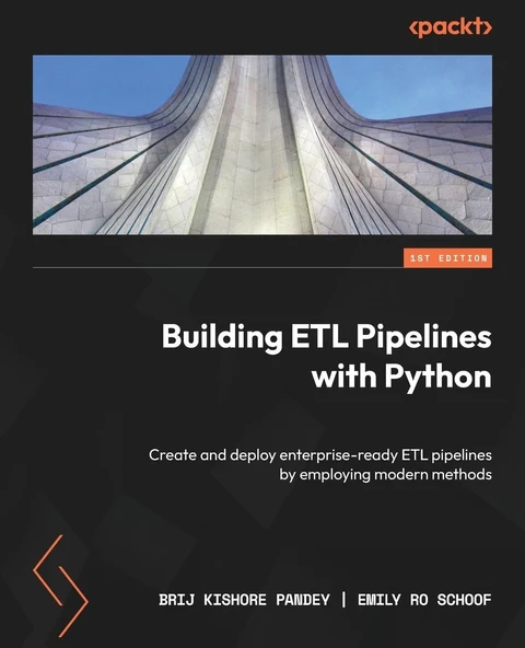 Building ETL Pipelines with Python: Create and deploy enterprise-ready ETL pipelines by employing modern methods Pandey Ro Schoof ürün görseli 1