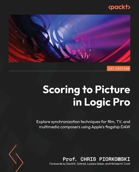 Scoring to Picture in Logic Pro: Explore synchronization techniques for film, TV, and multimedia composers using Apple's flagship DAW Prof. Chris Piorkowski ürün görseli 1