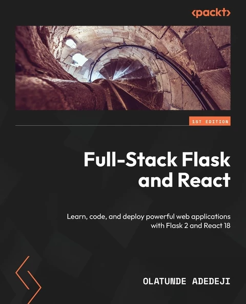 Full-Stack Flask and React: Learn, code, and deploy powerful web applications with Flask 2 and React 18 Olatunde Adedeji ürün görseli 1