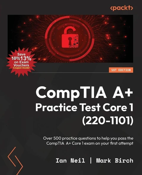 CompTIA A+ Practice Test Core 1 (220-1101): Over 500 practice questions to help you pass the CompTIA A+ Core 1 exam on your first attempt Ian Neil Mark Birch ürün görseli 1