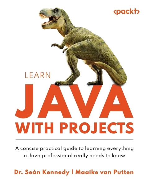 Learn Java with Projects: A concise practical guide to learning everything a Java professional really needs to know Kennedy van Putten ürün görseli 1