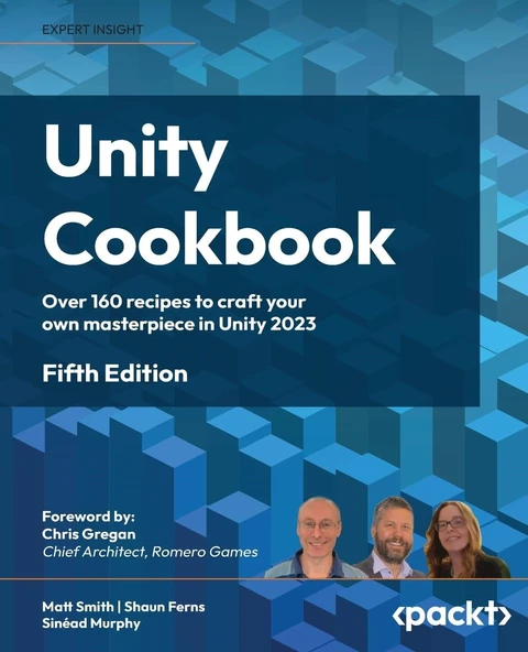 Unity Cookbook: Over 160 recipes to craft your own masterpiece in Unity 2023 5th edition Smith Ferns ürün görseli 1