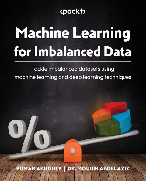 Machine Learning for Imbalanced Data: Tackle imbalanced datasets using machine learning and deep learning techniques Abhishek ürün görseli 1