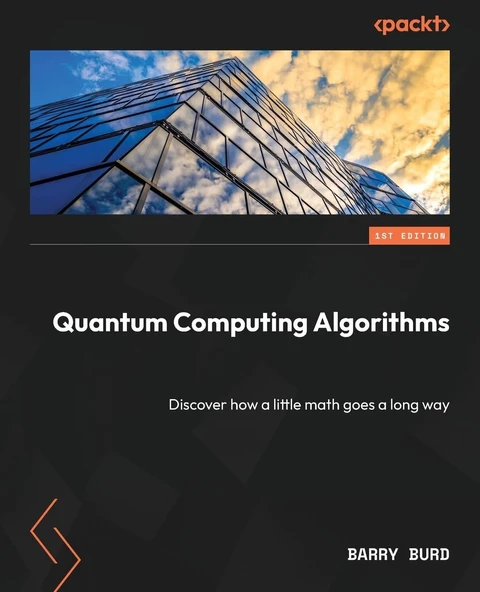 Quantum Computing Algorithms: Discover how a little math goes a long way Barry Burd ürün görseli 1