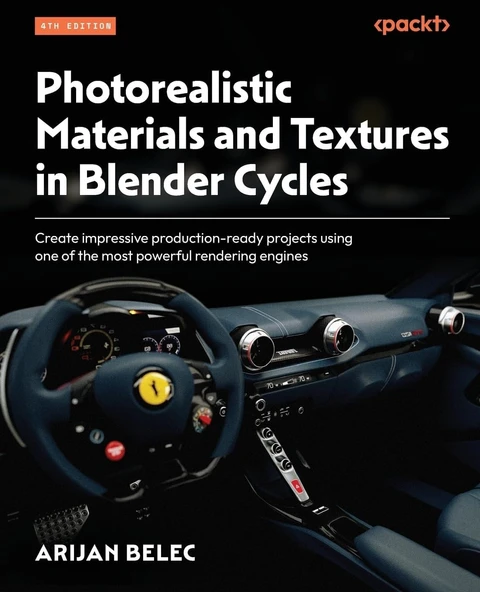 Photorealistic Materials and Textures in Blender Cycles: Create impressive production-ready projects using one of the most powerful rendering engines 4th edition Arijan Belec ürün görseli 1