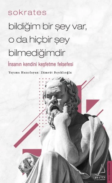 Bildiğim Bir Şey Var O da Hiçbir Şey Bilmediğimdir - İnsanın Kendini Keşfetme Felsefesi ürün görseli 1