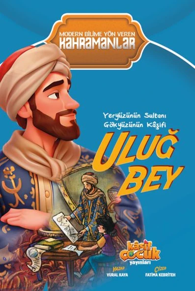 Yeryüzünün Sultanı Gökyüzünün Kâşifi Uluğ Bey ürün görseli 1