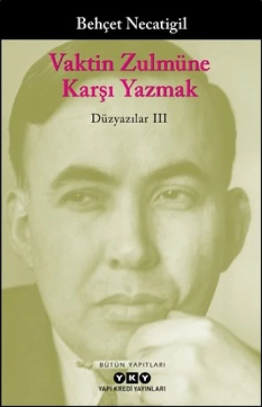 Vaktin Zulmüne Karşı Yazmak - Düzyazılar III ürün görseli 1