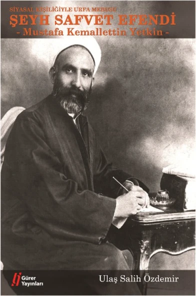 Siyasal Kişiliğiyle Urfa Mebusu Şeyh Safvet Efendi (Mustafa Kemalettin Yetkin) ürün görseli 1