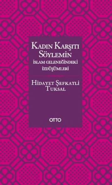 Kadın Karşıtı Söylemin İslam Geleneğindeki İzdüşümleri - Ciltsiz ürün görseli 1