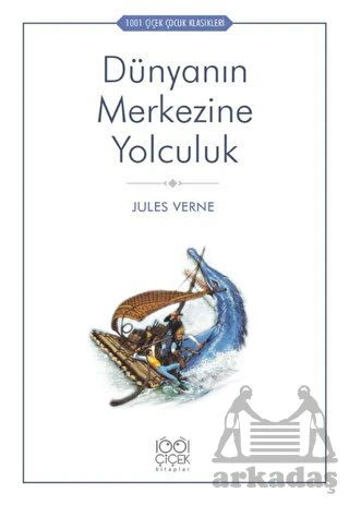 Dünyanın Merkezine Yolculuk - 1001 Çiçek Çocuk Klasikleri ürün görseli 1