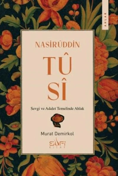 Nasirüddin Tusi & Sevgi ve Adalet Temelinde Ahlak ürün görseli 1